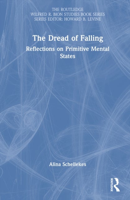 The Dread of Falling - Reflections on Primitive Mental States