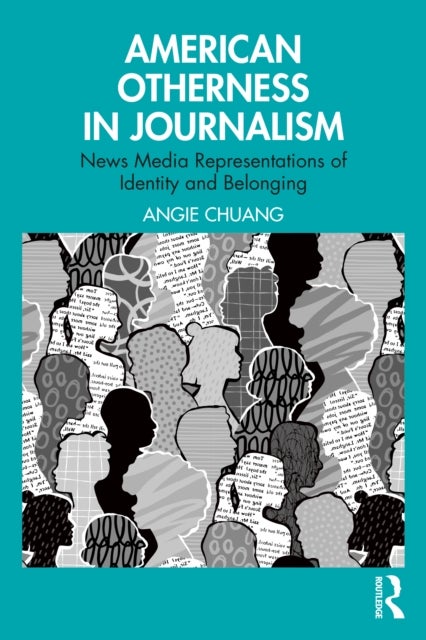 American Otherness in Journalism - News Media Representations of Identity and Belonging