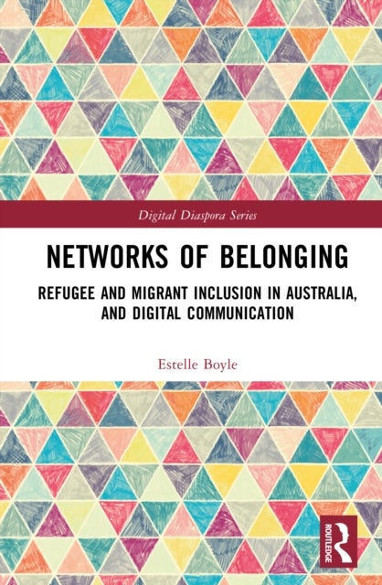 Networks of Belonging - Refugee and Migrant Inclusion in Australia, and Digital Communication