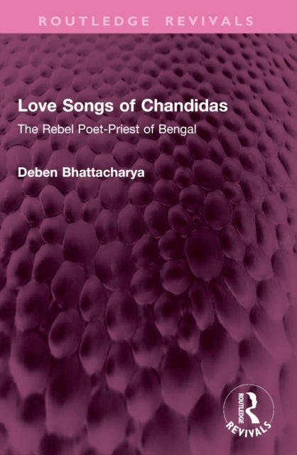 Love Songs of Chandidas - The Rebel Poet-Priest of Bengal