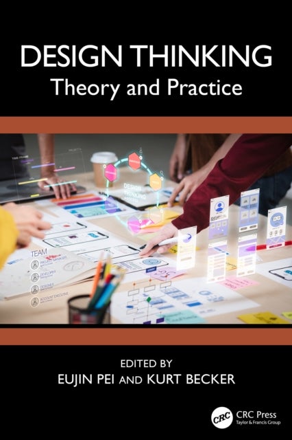 Design Thinking - Theory and Practice