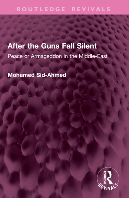 After the Guns Fall Silent - Peace or Armageddon in the Middle-East