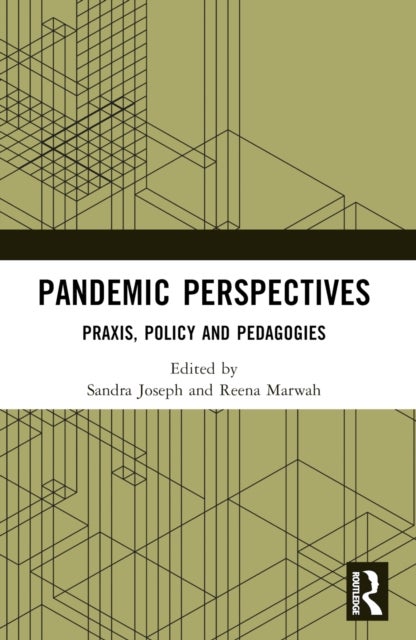 Pandemic Perspectives - Praxis, Policy and Pedagogies