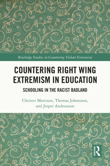 Countering Right Wing Extremism in Education - Schooling in the Racist Badland