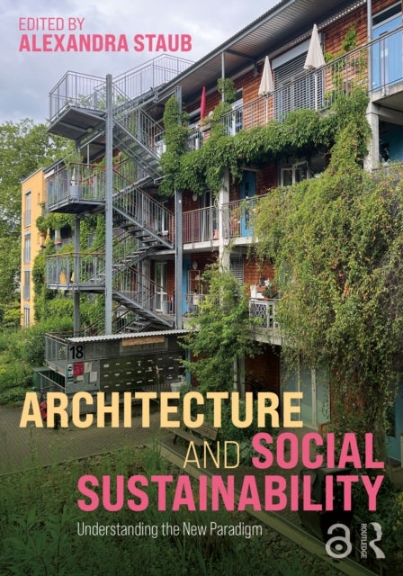 Architecture and Social Sustainability - Understanding the New Paradigm