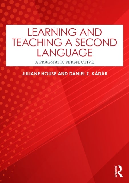 Learning and Teaching a Second Language - A Pragmatic Perspective