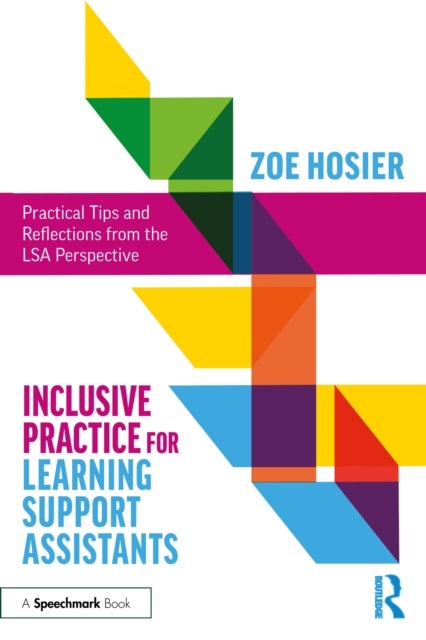 Inclusive Practice for Learning Support Assistants - Practical Tips and Reflections from the LSA Perspective