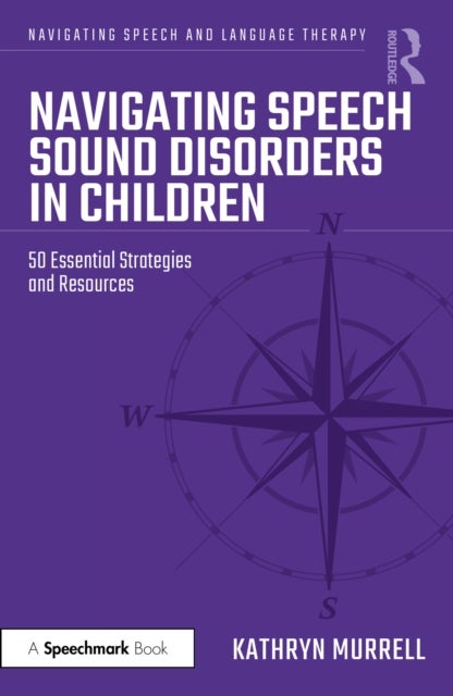 Navigating Speech Sound Disorders in Children - 50 Essential Strategies and Resources