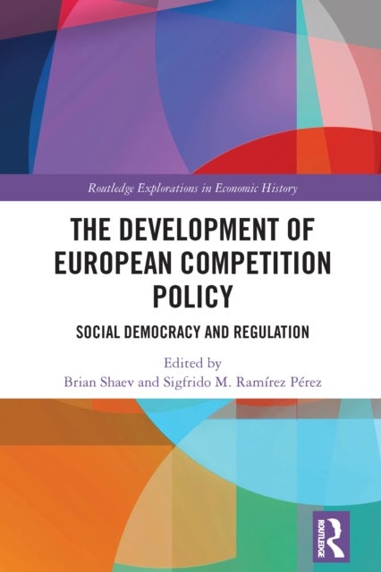The Development of European Competition Policy - Social Democracy and Regulation