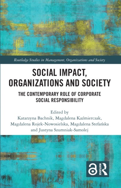 Social Impact, Organizations and Society - The Contemporary Role of Corporate Social Responsibility