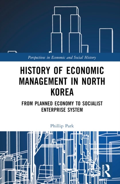 History of Economic Management in North Korea - From Planned Economy to Socialist Enterprise System