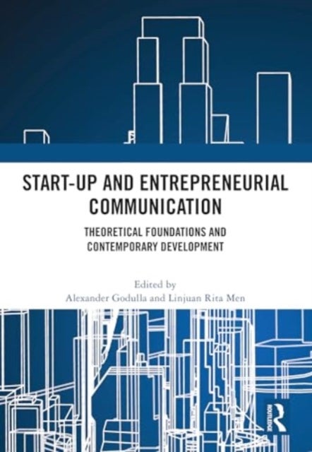 Start-up and Entrepreneurial Communication - Theoretical Foundations and Contemporary Development