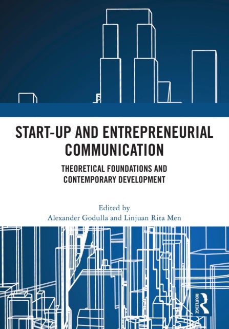 Start-up and Entrepreneurial Communication - Theoretical Foundations and Contemporary Development