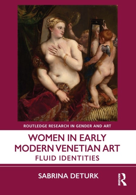 Women in Early Modern Venetian Art - Fluid Identities