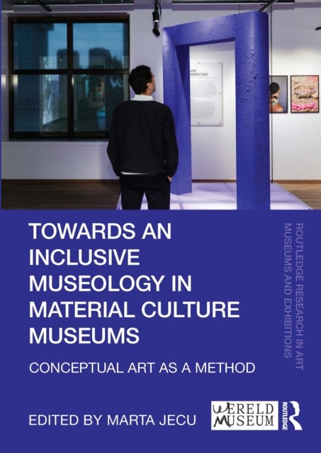 Towards an Inclusive Museology in Material Culture Museums - Conceptual Art as a Method