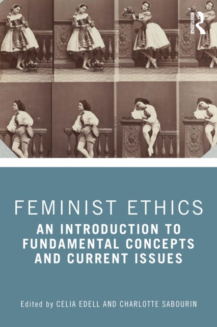 Feminist Ethics - An Introduction to Fundamental Concepts and Current Issues