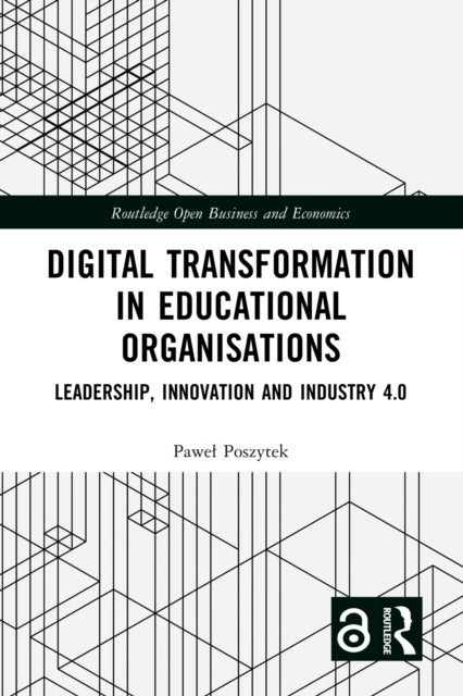Digital Transformation in Educational Organizations - Leadership, Innovation and Industry 4.0