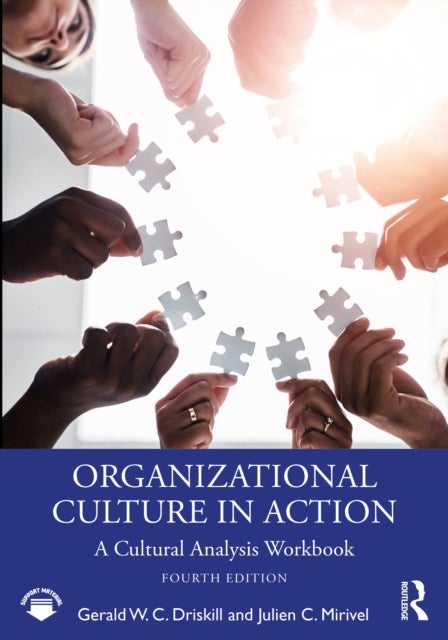 Organizational Culture in Action - A Cultural Analysis Workbook