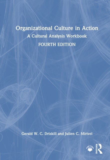 Organizational Culture in Action - A Cultural Analysis Workbook