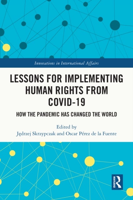 Lessons for Implementing Human Rights from COVID-19 - How the Pandemic Has Changed the World
