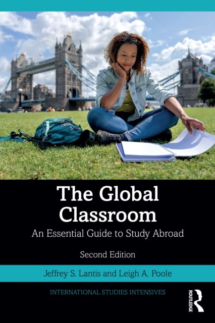 The Global Classroom - An Essential Guide to Study Abroad