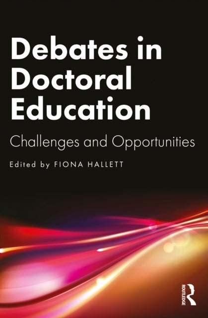 Debates in Doctoral Education - Challenges and Opportunities