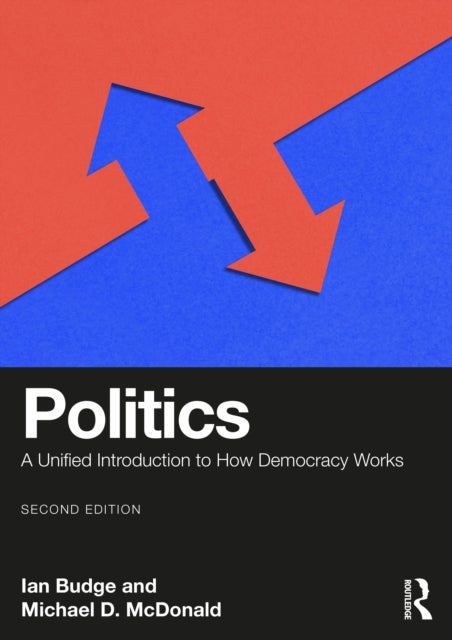 Politics - A Unified Introduction to How Democracy Works