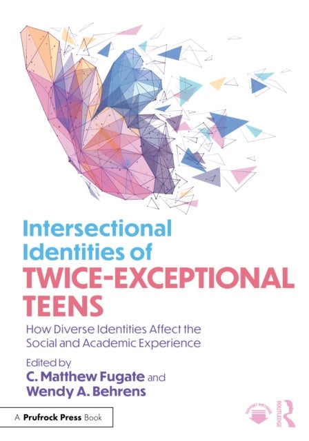 Intersectional Identities of Twice-Exceptional Teens - How Diverse Identities Affect the Social and Academic Experience