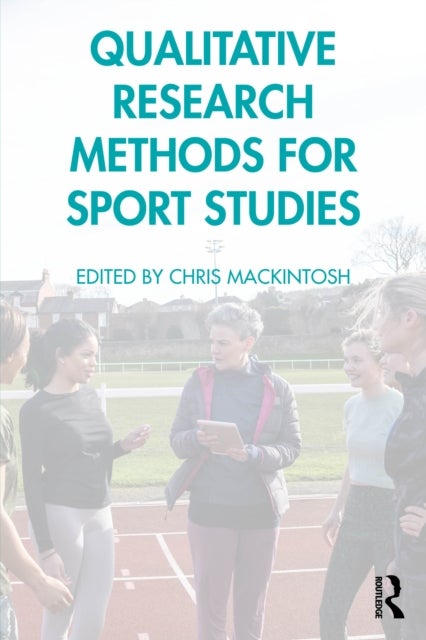 Qualitative Research Methods for Sport Studies