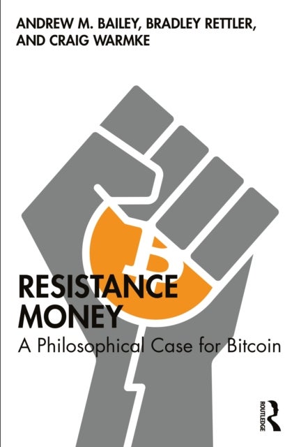 Resistance Money - A Philosophical Case for Bitcoin