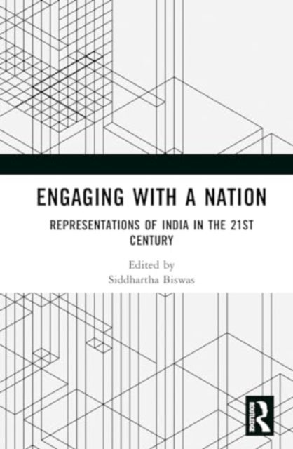 Engaging with a Nation - Representations of India in the 21st Century