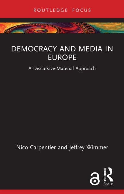 Democracy and Media in Europe - A Discursive-Material Approach