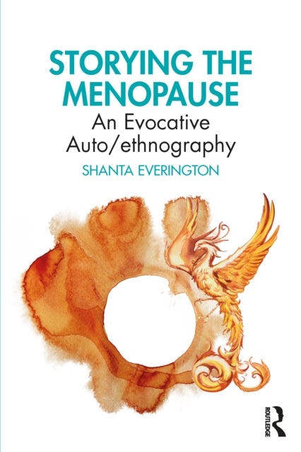 Storying the Menopause - An Evocative Auto/ethnography