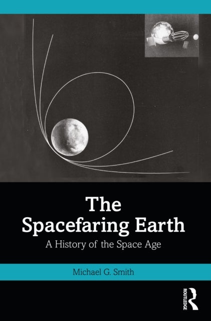 The Spacefaring Earth - A History of the Space Age