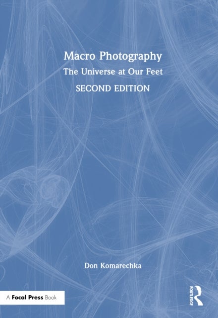 Macro Photography - The Universe at Our Feet