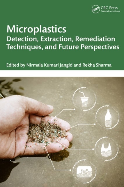 Microplastics - Detection, Extraction, Remediation Techniques, and Future Perspectives
