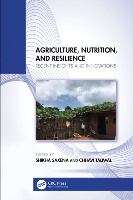 Agriculture, Nutrition, and Resilience - Recent Insights and Innovations