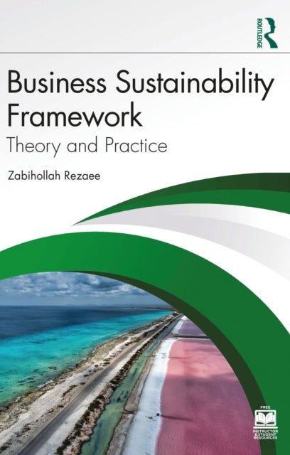 Business Sustainability Framework - Theory and Practice