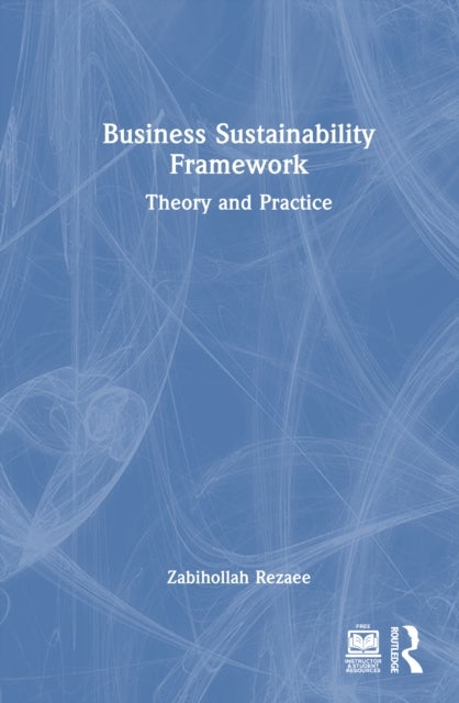 Business Sustainability Framework - Theory and Practice