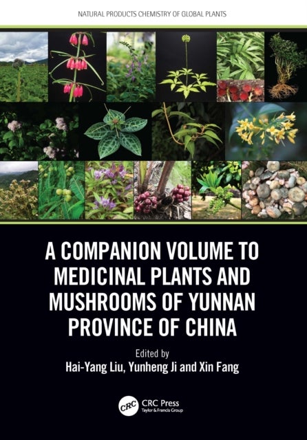 A Companion Volume to Medicinal Plants and Mushrooms of Yunnan Province of China