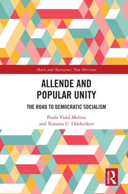 Allende and Popular Unity - The Road to Democratic Socialism
