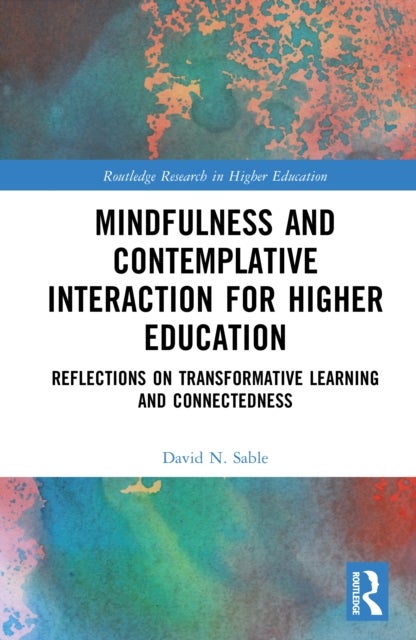 Mindfulness and Contemplative Interaction for Higher Education - Reflections on Transformative Learning and Connectedness