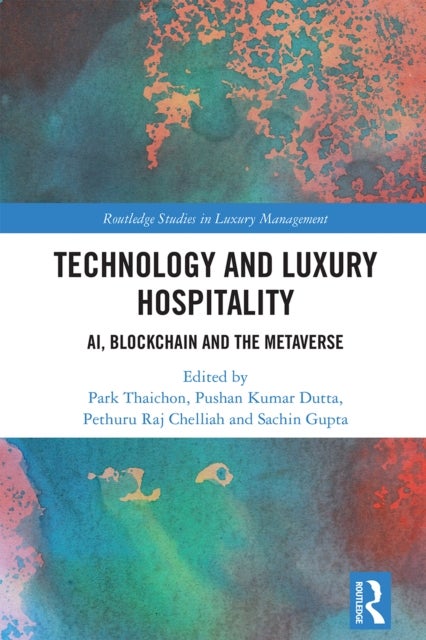 Technology and Luxury Hospitality - AI, Blockchain and the Metaverse