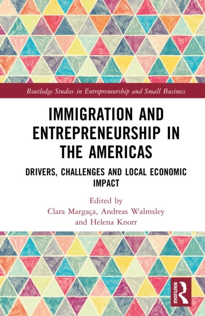 Immigration and Entrepreneurship in the Americas - Drivers, Challenges and Local Economic Impact