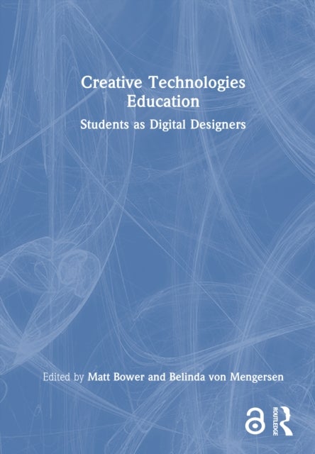 Creative Technologies Education - Students as Digital Designers