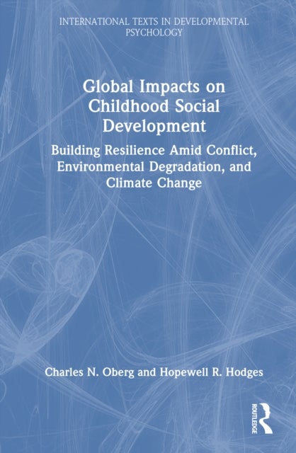 Global Impacts on Childhood Social Development - Building Resilience Amid Conflict, Environmental Degradation, and Climate Change