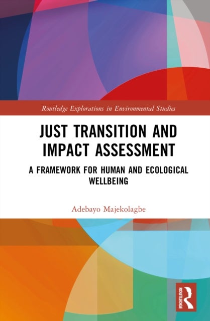 Just Transition and Impact Assessment - A Framework for Human and Ecological Wellbeing