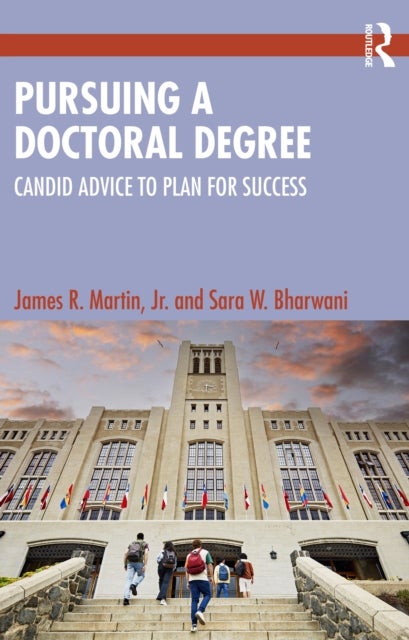 Pursuing a Doctoral Degree - Candid Advice to Plan for Success