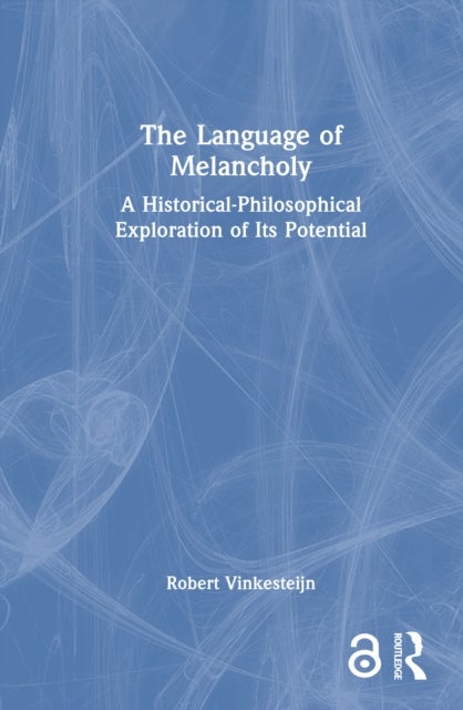 The Language of Melancholy - A Historical-Philosophical Exploration of Its Potential