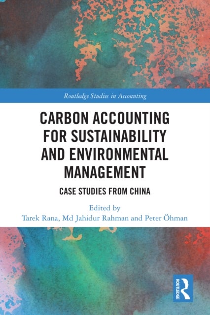 Carbon Accounting for Sustainability and Environmental Management - Case Studies from China